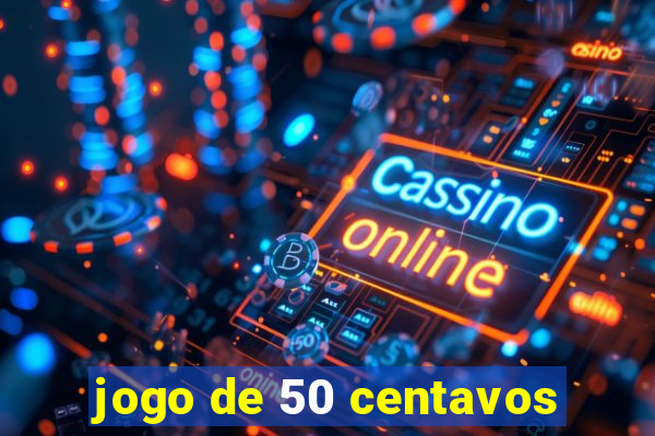 jogo de 50 centavos